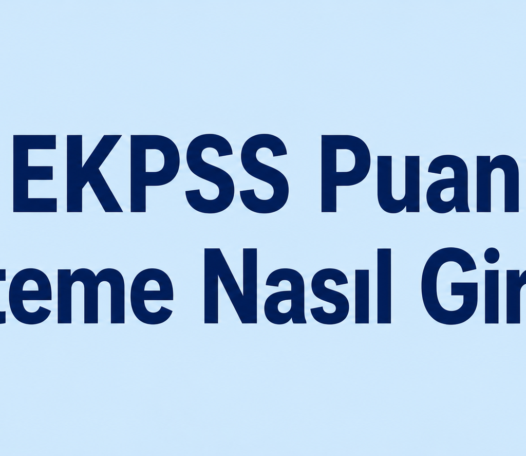 EKPSS Puanı Sisteme Nasıl Girilir?