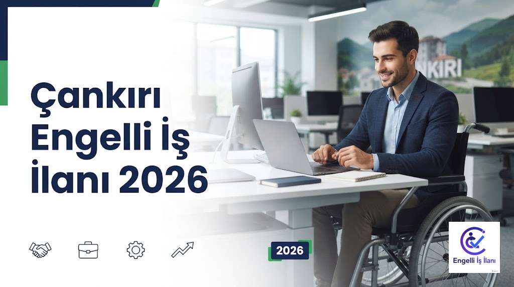 Çankırı Engelli İş İlanı 2026