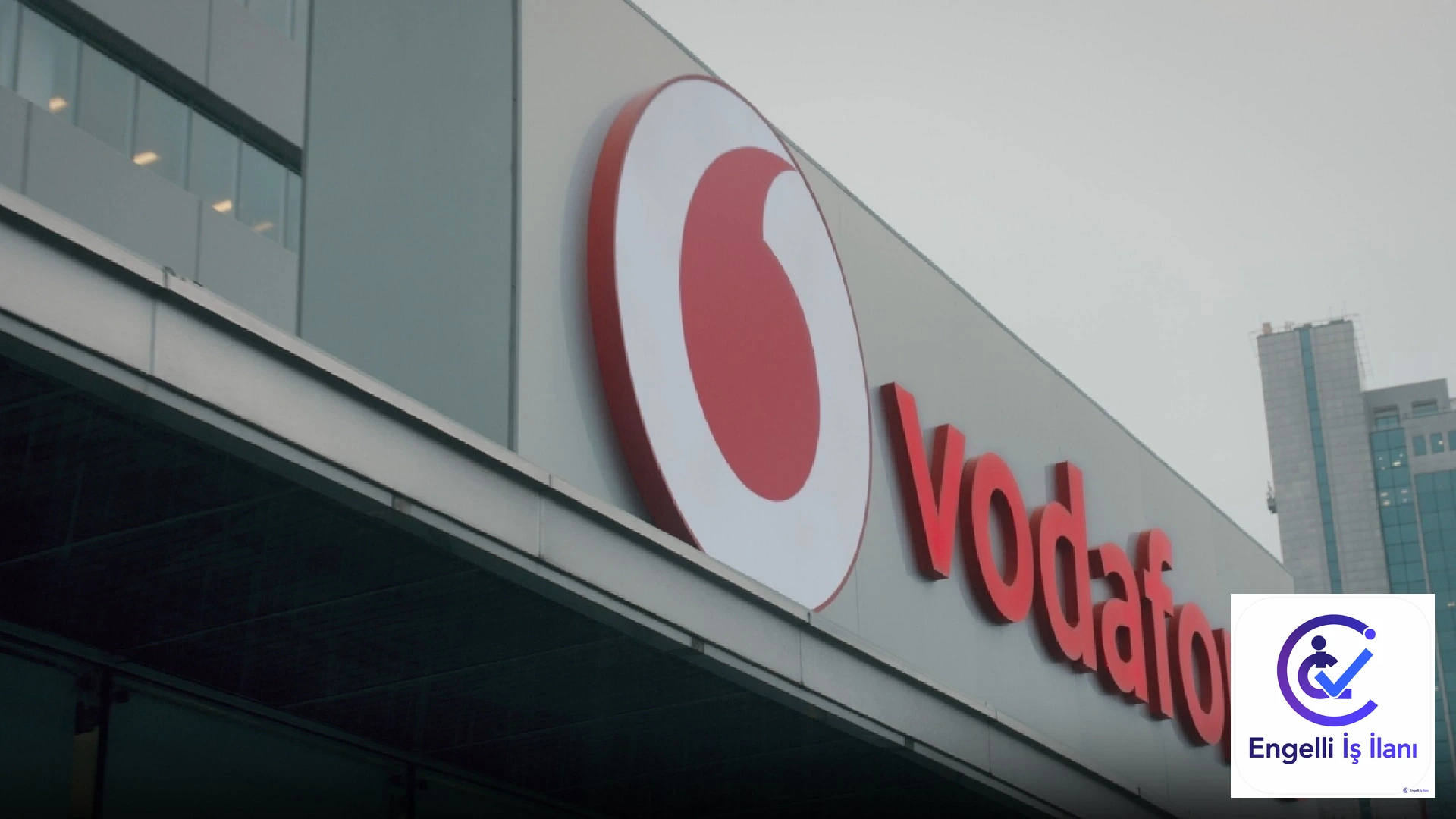 Vodafone Engelli Alımı