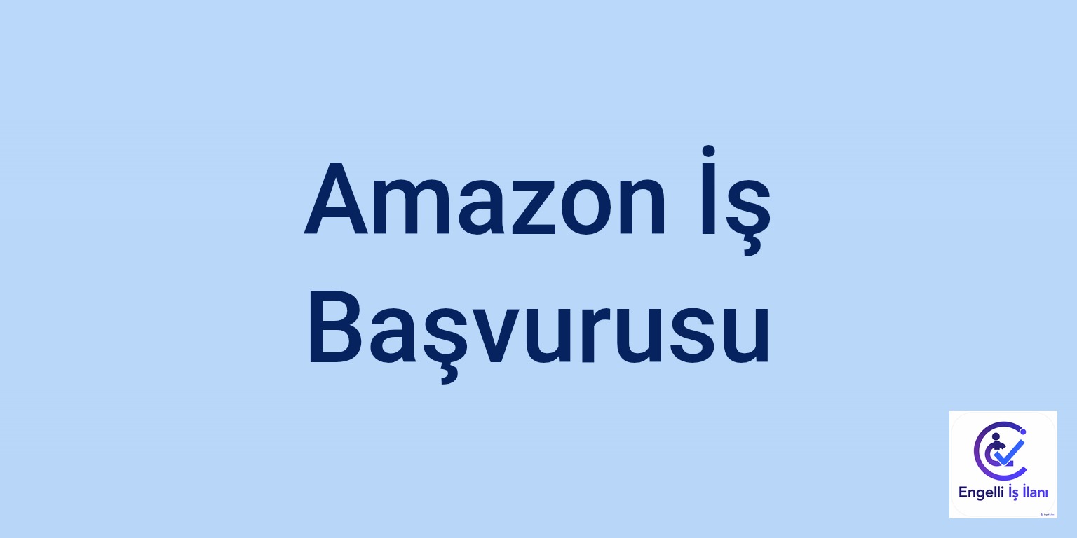 Amazon İş Başvurusu