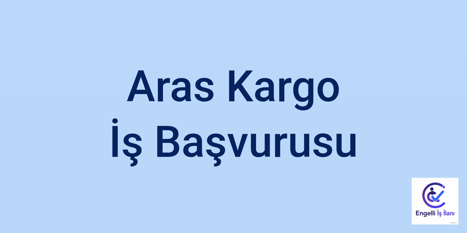 Aras Kargo İş Başvurusu
