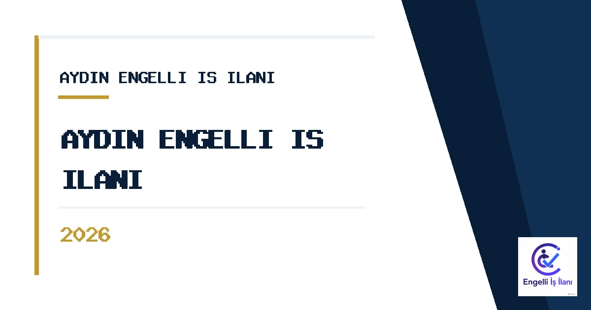 Aydın Engelli İş İlanı 2026