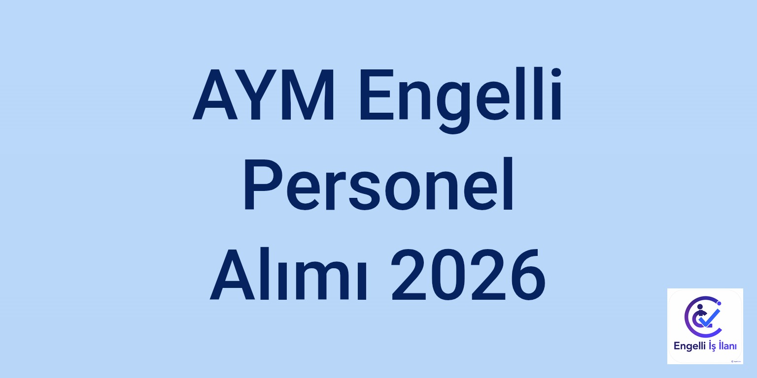 AYM Engelli Personel Alımı 2026