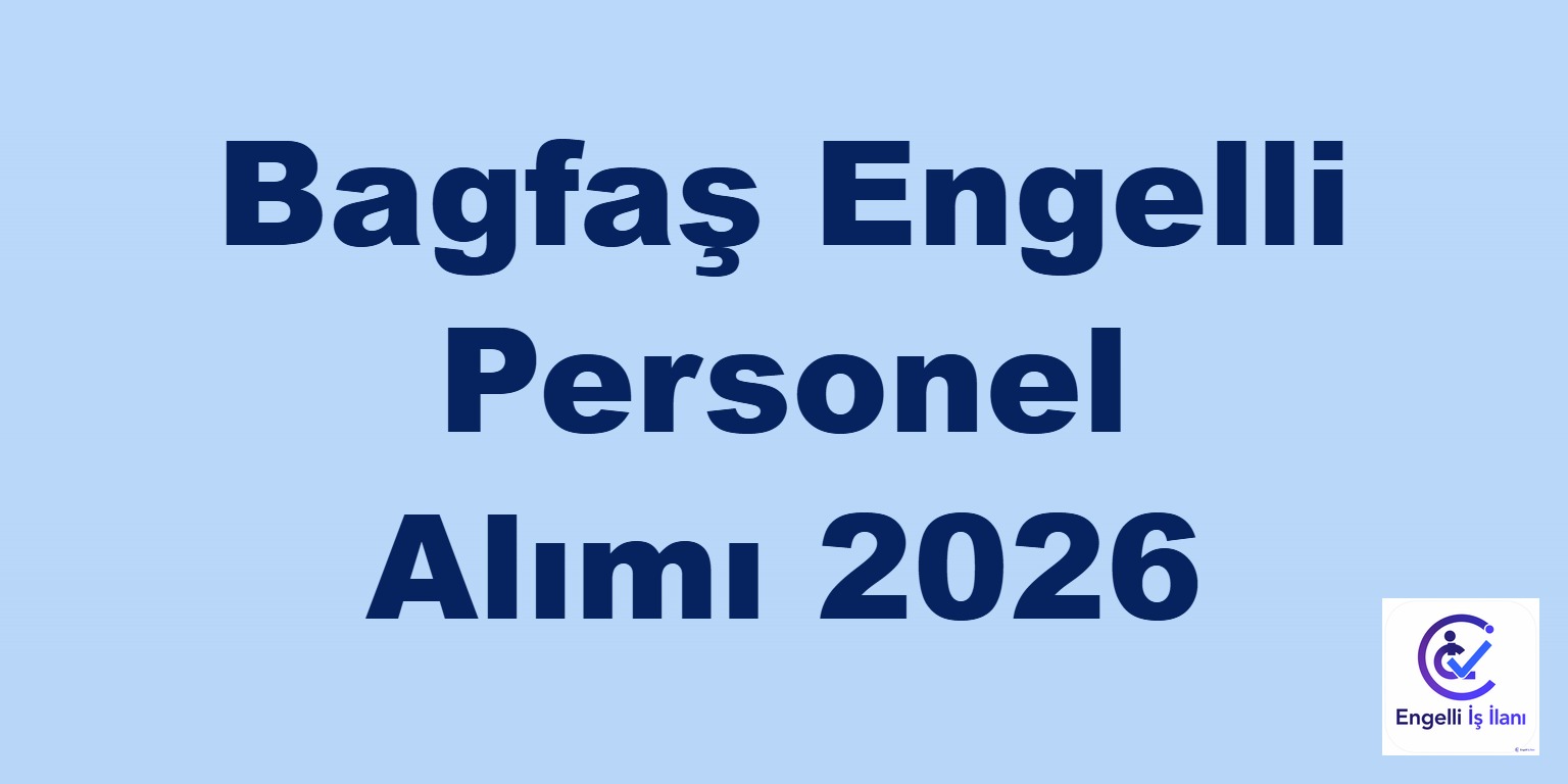 Bagfaş Engelli Personel Alımı 2026