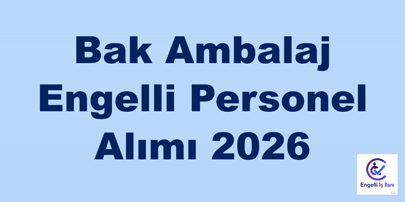 Bak Ambalaj Engelli Personel Alımı 2026