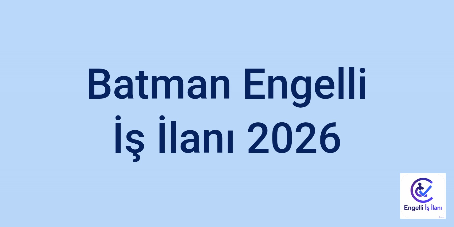Batman Engelli İş İlanı 2026