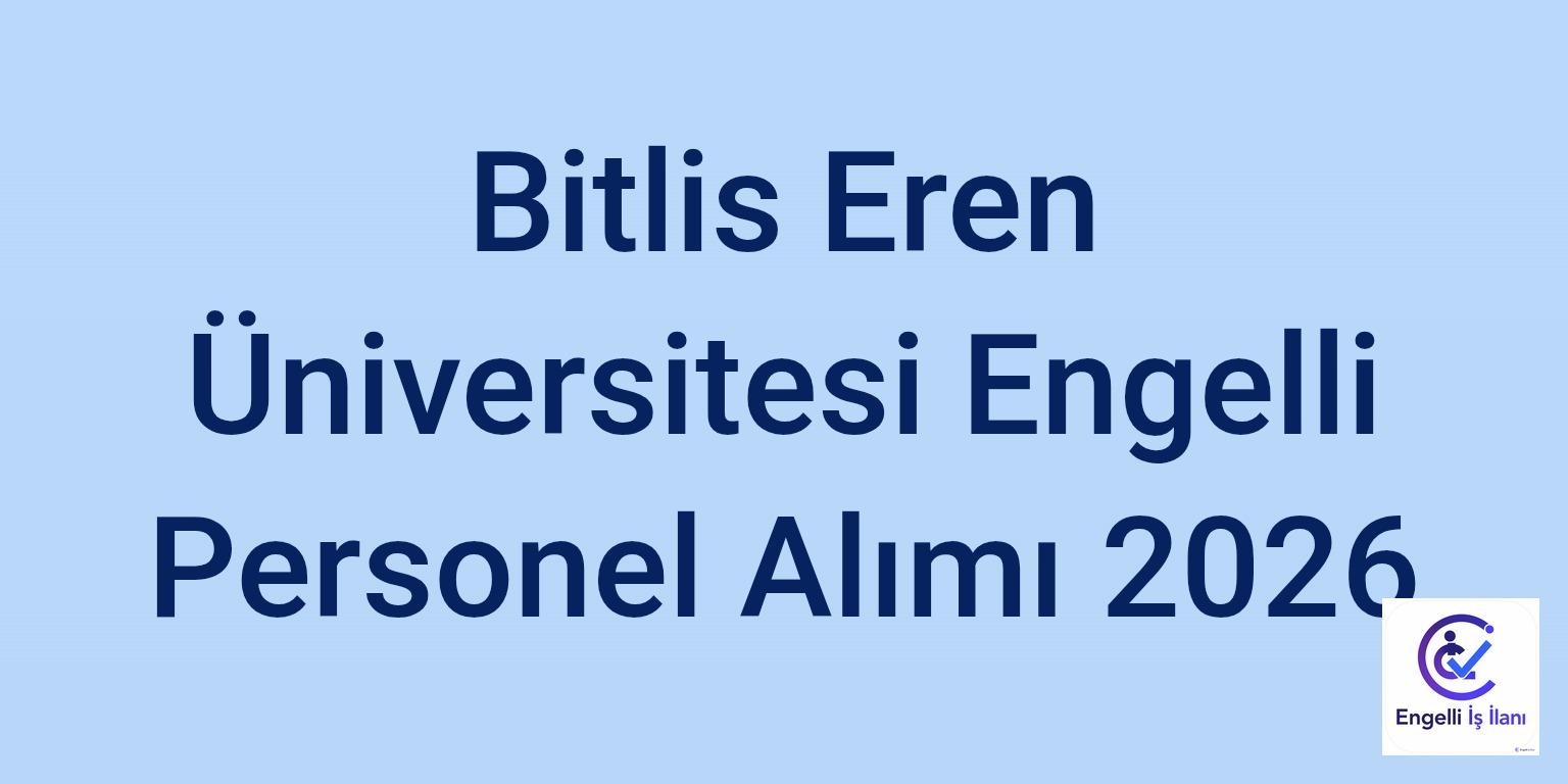 Bitlis Eren Üniversitesi Engelli Personel Alımı 2026