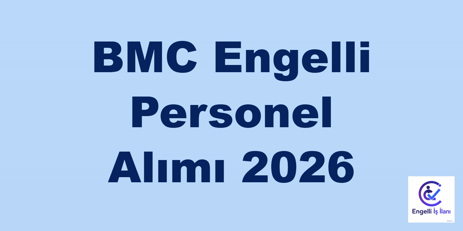 BMC Engelli Personel Alımı 2026