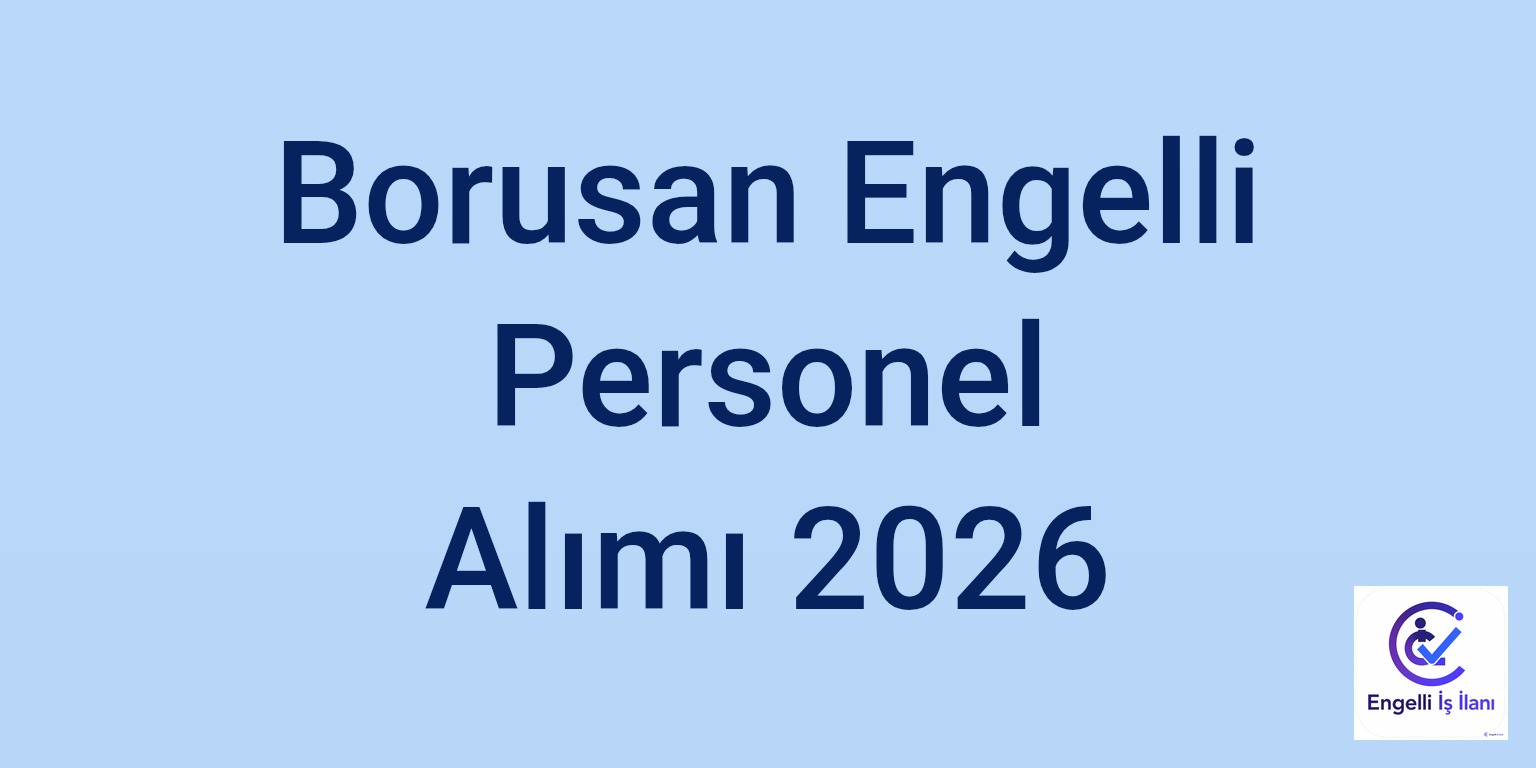 Borusan Engelli Personel Alımı 2026