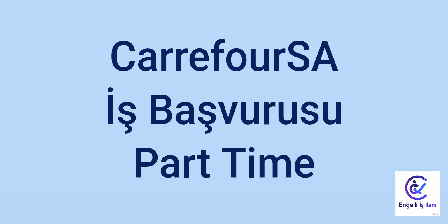 CarrefourSA İş Başvurusu Part Time