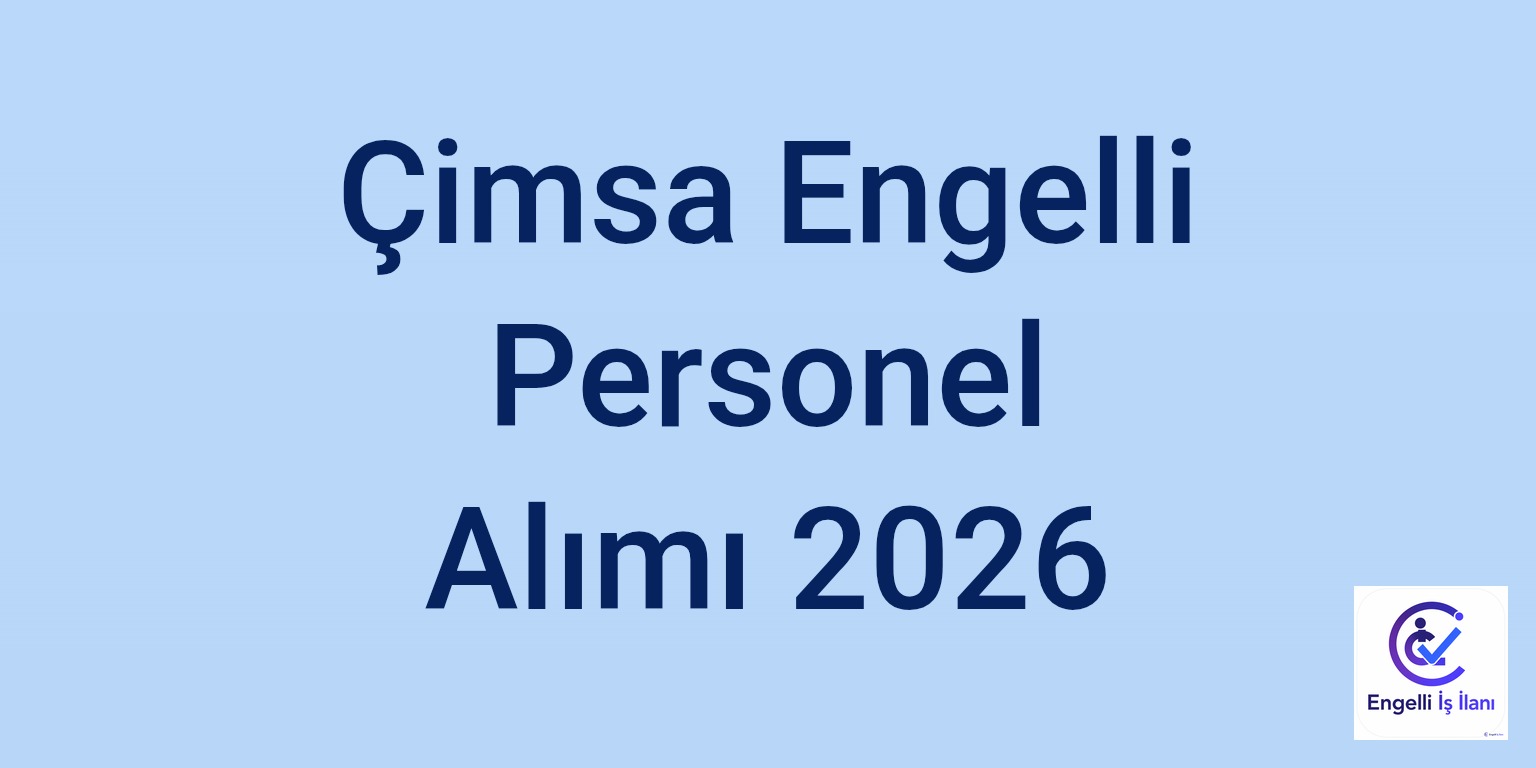 Çimsa Engelli Personel Alımı 2026