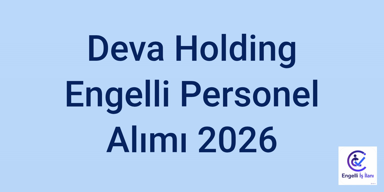 Deva Holding Engelli Personel Alımı 2026