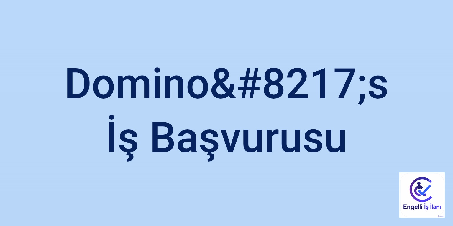 Domino’s İş Başvurusu