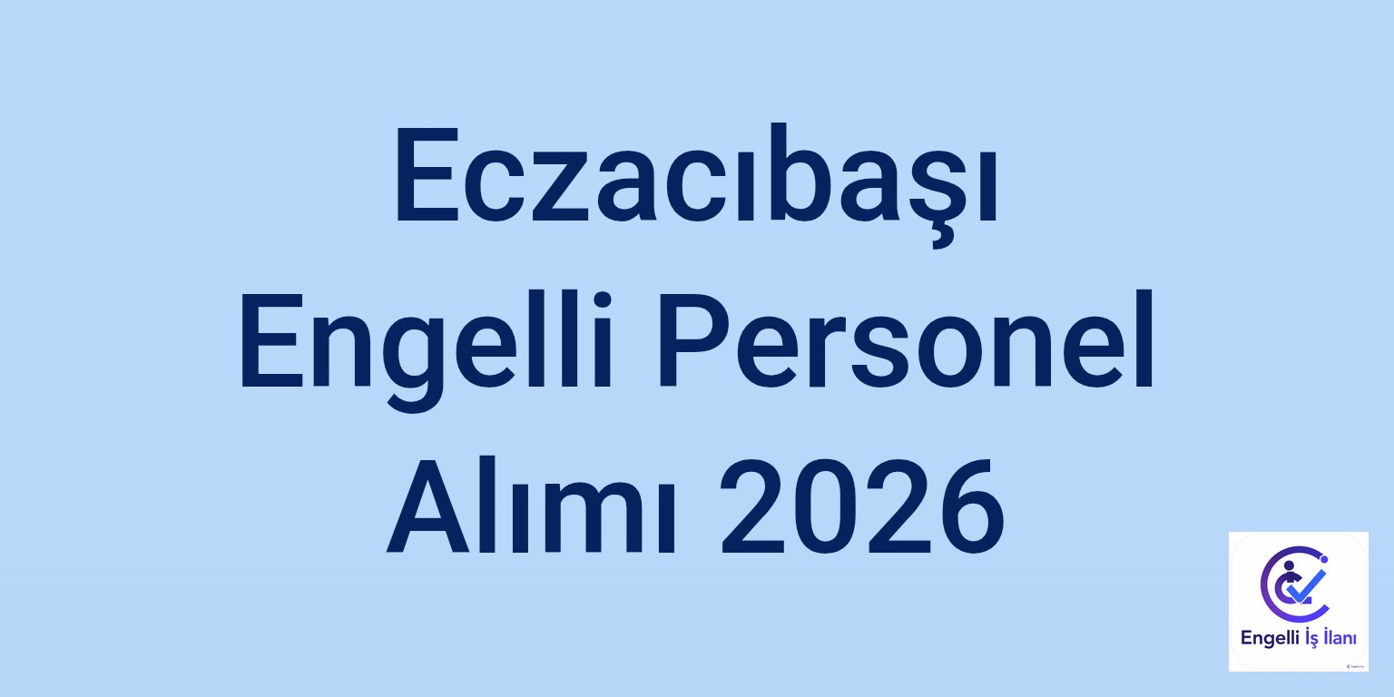 Eczacıbaşı Engelli Personel Alımı 2026