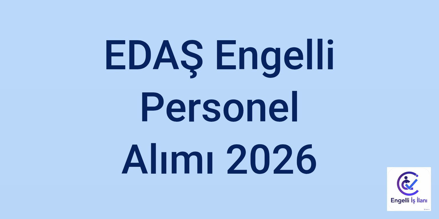 EDAŞ Engelli Personel Alımı 2026