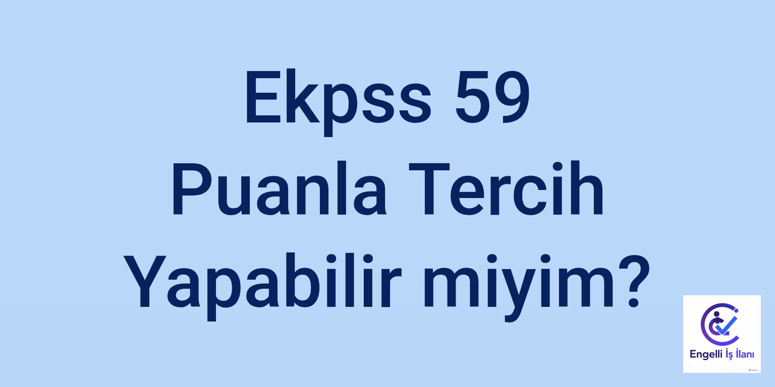 Ekpss 59 Puanla Tercih Yapabilir miyim?