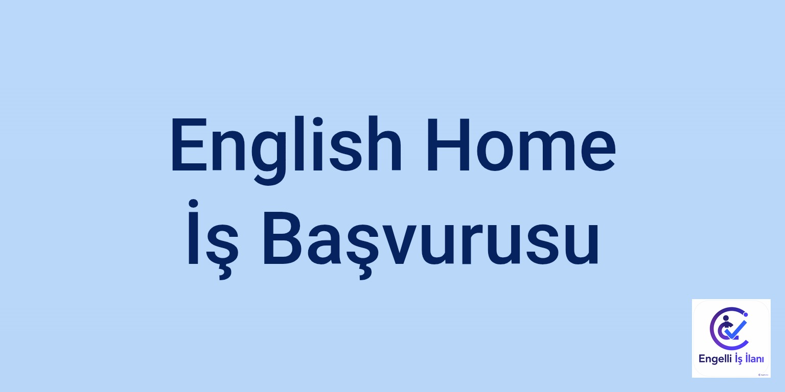 English Home İş Başvurusu