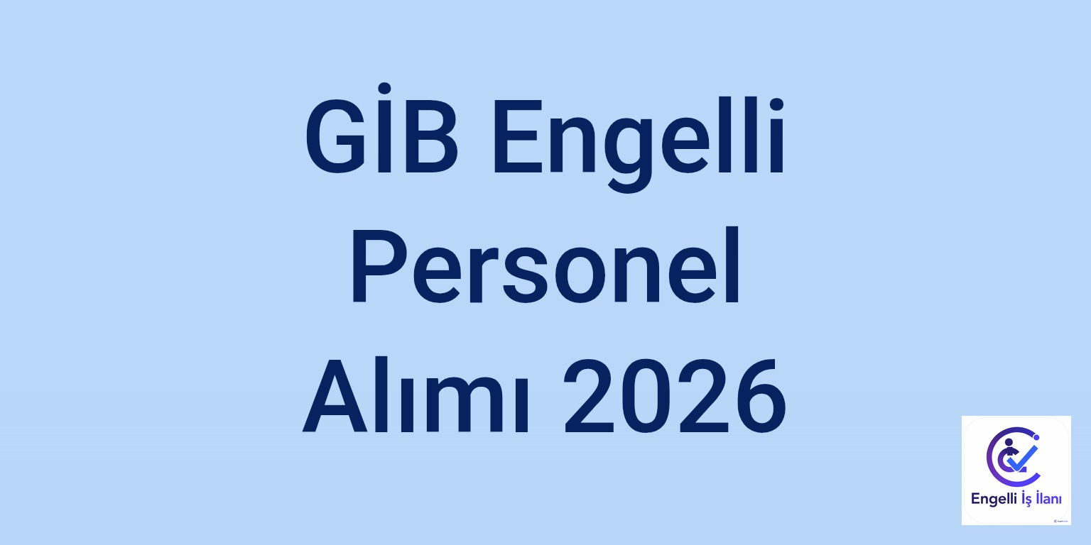 GİB Engelli Personel Alımı 2026