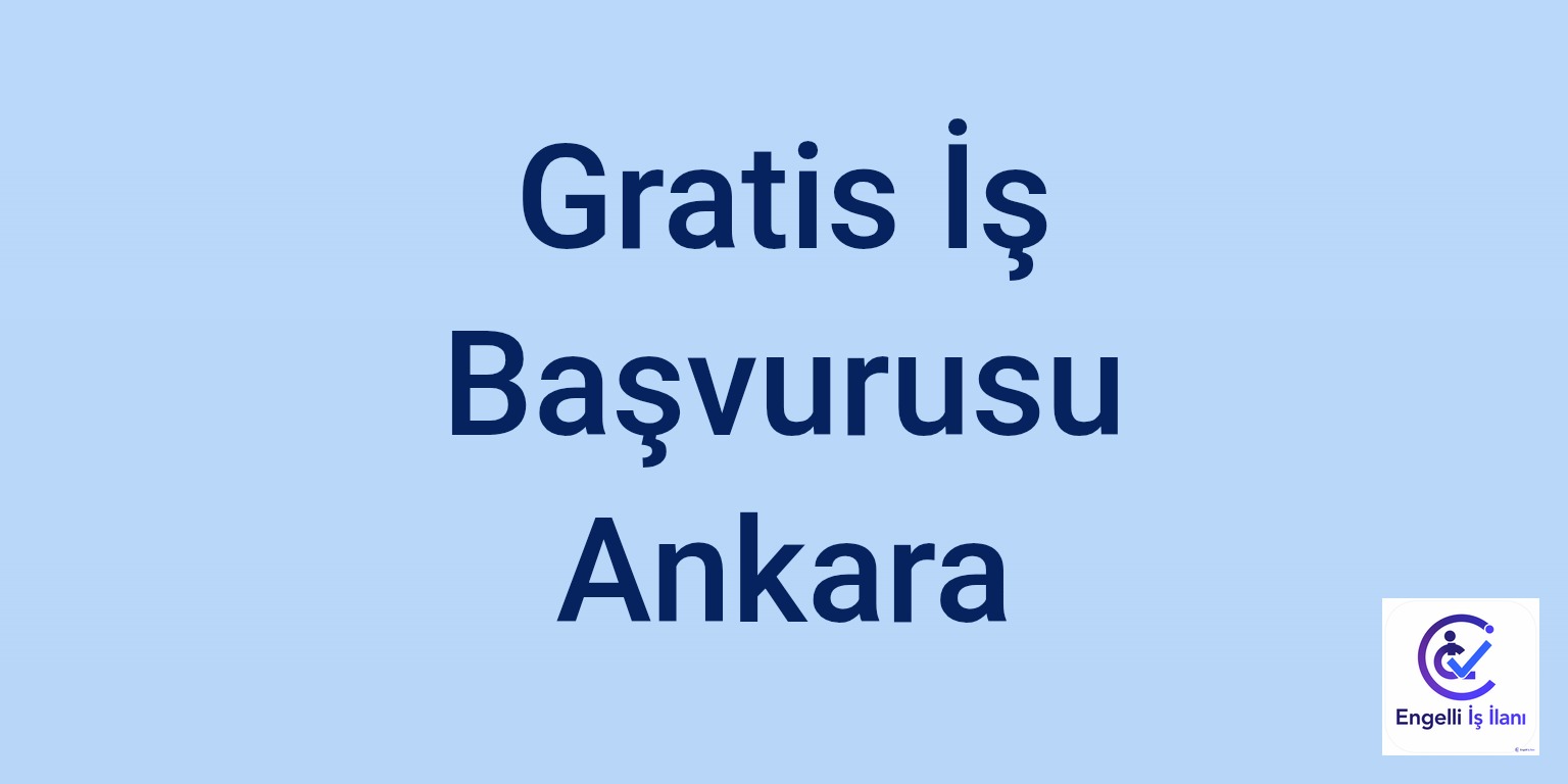 Gratis İş Başvurusu Ankara