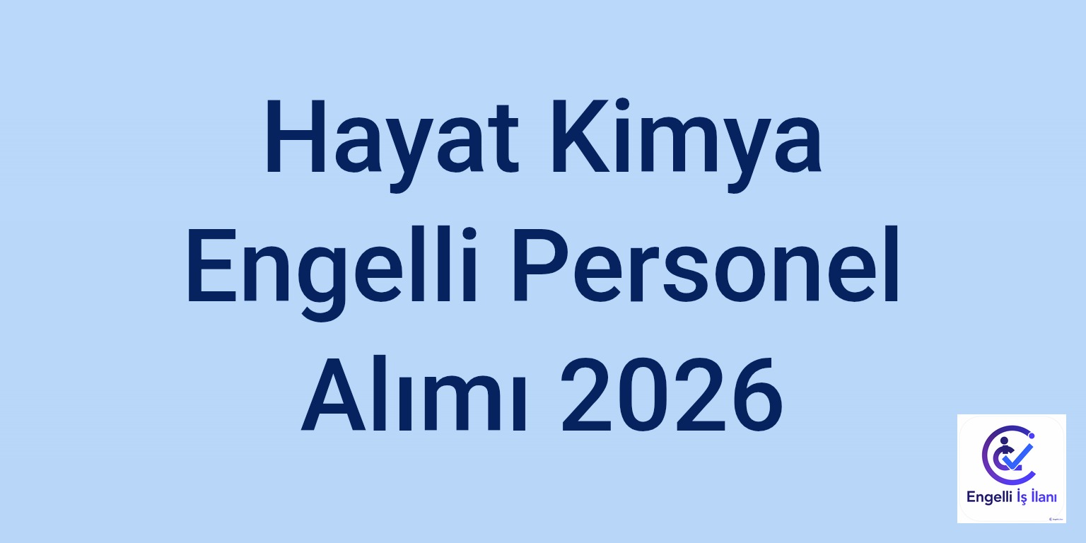 Hayat Kimya Engelli Personel Alımı 2026
