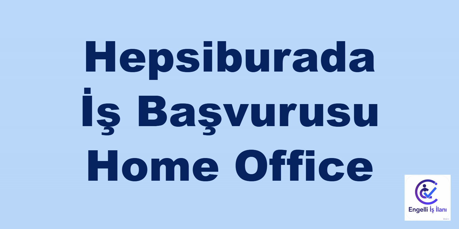 Hepsiburada İş Başvurusu Home Office