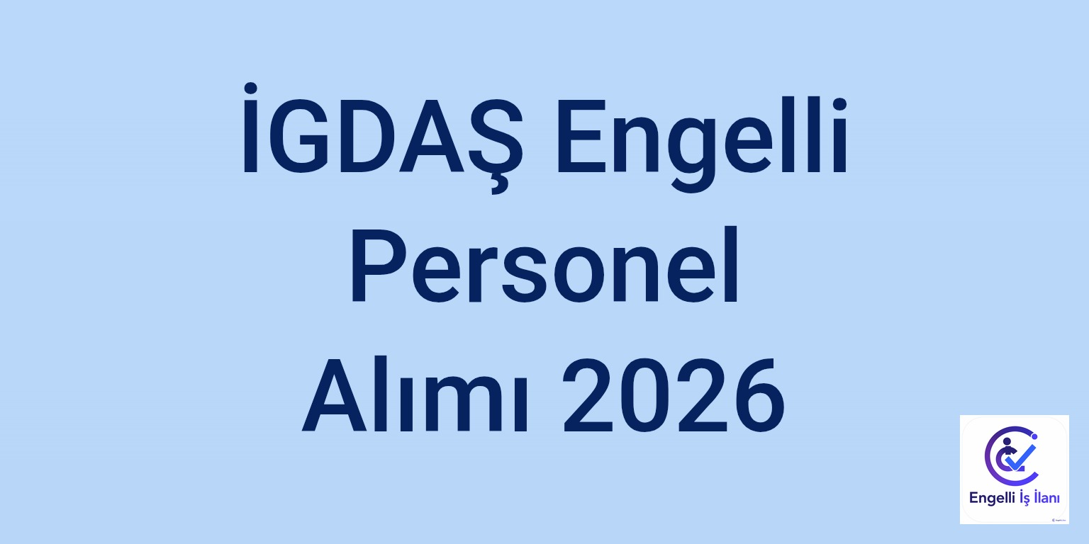 İGDAŞ Engelli Personel Alımı 2026