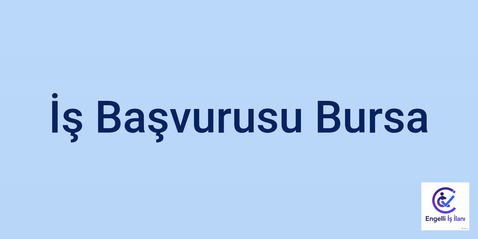 İş Başvurusu Bursa