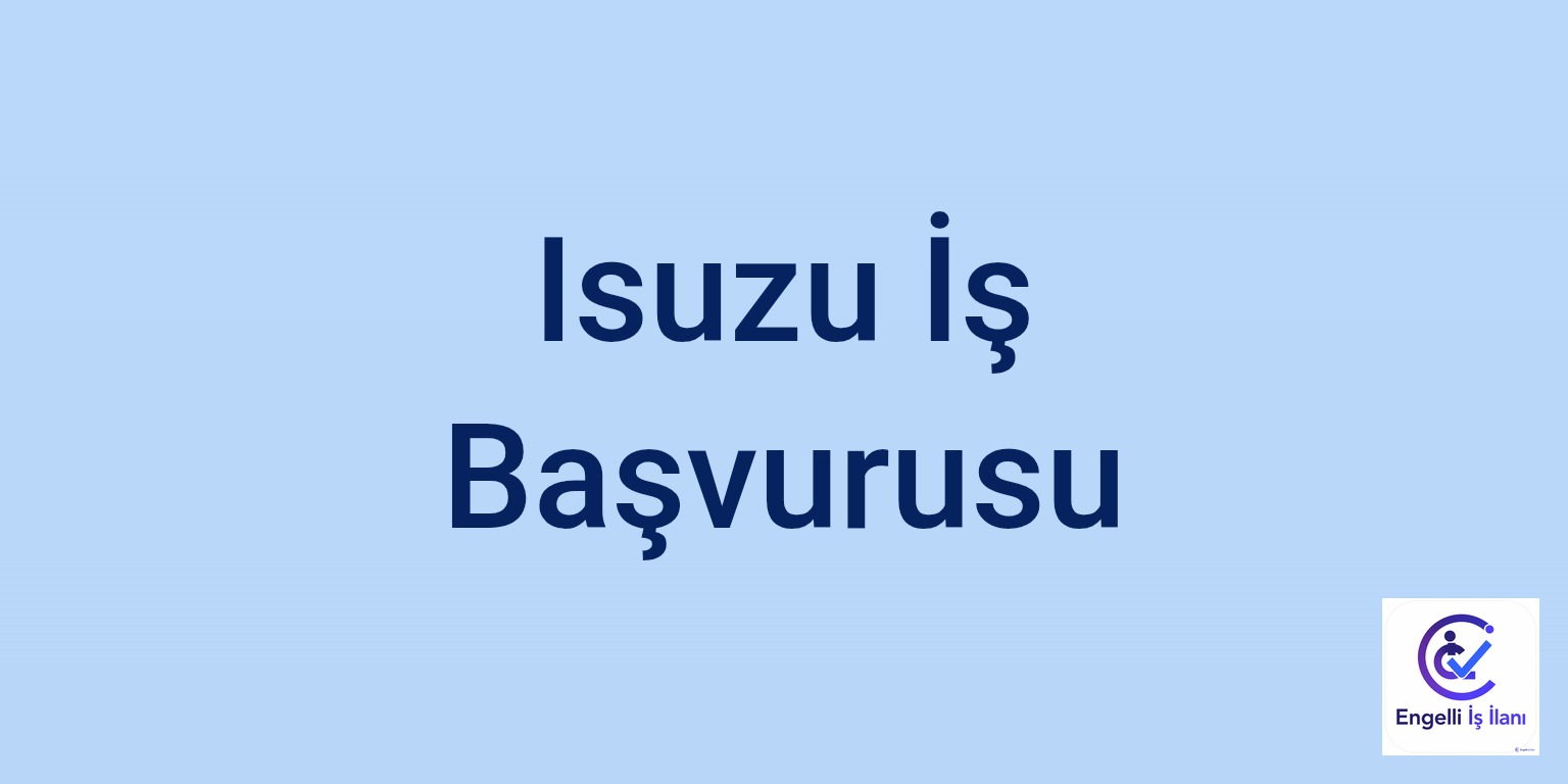 Isuzu İş Başvurusu