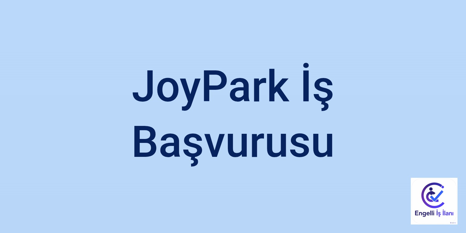 JoyPark İş Başvurusu