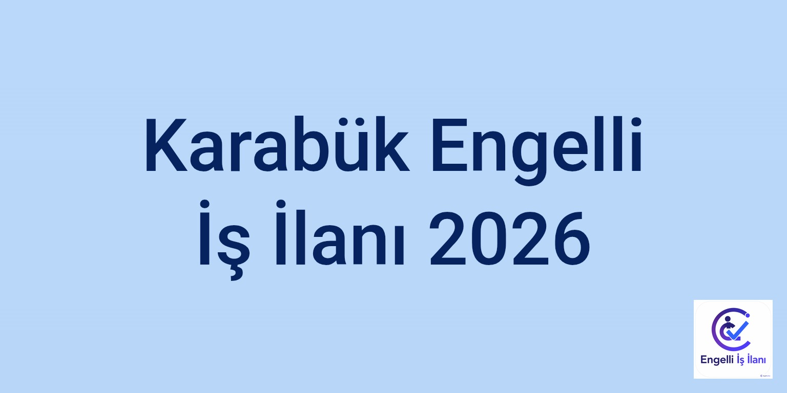 Karabük Engelli İş İlanı 2026