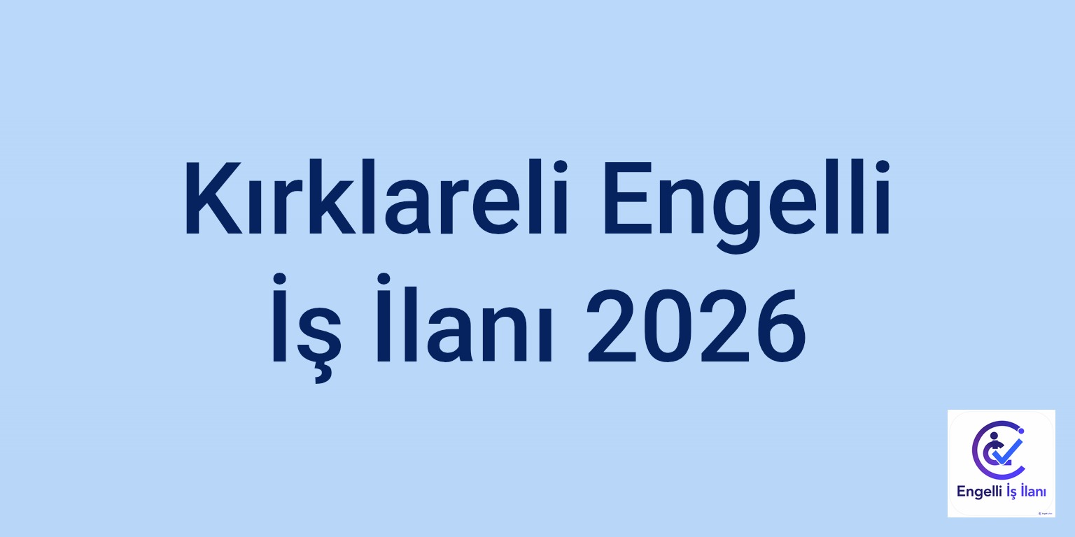 Kırklareli Engelli İş İlanı 2026