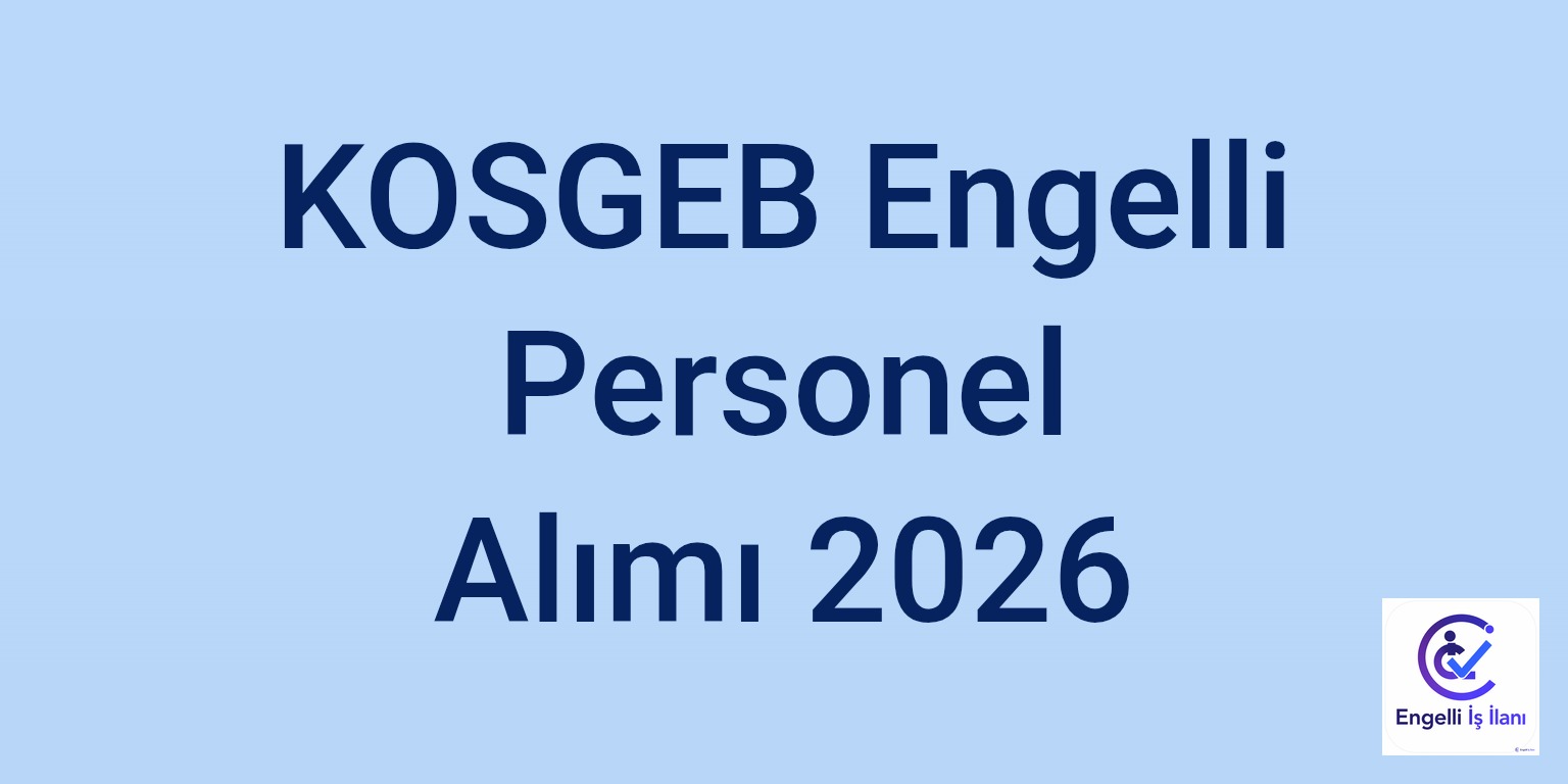 KOSGEB Engelli Personel Alımı 2026