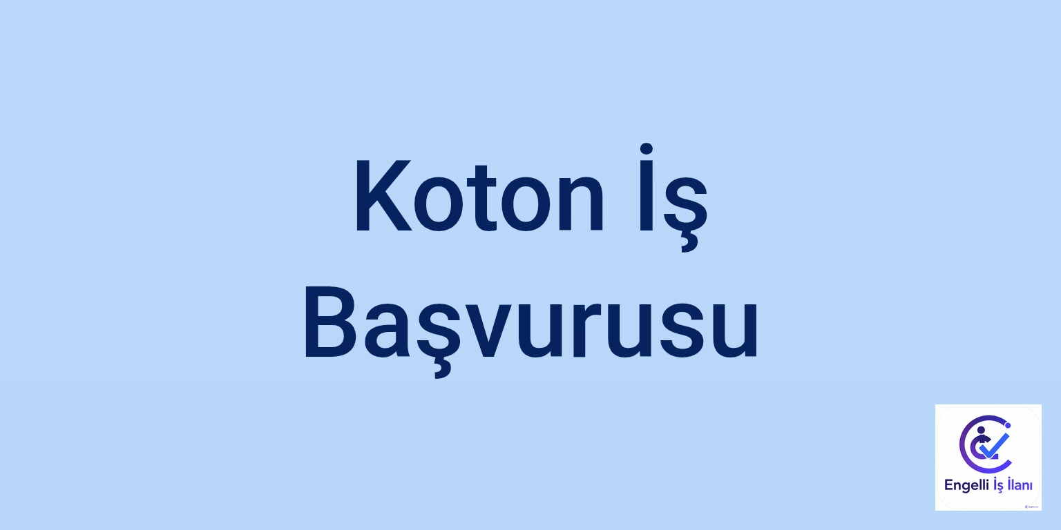 Koton İş Başvurusu