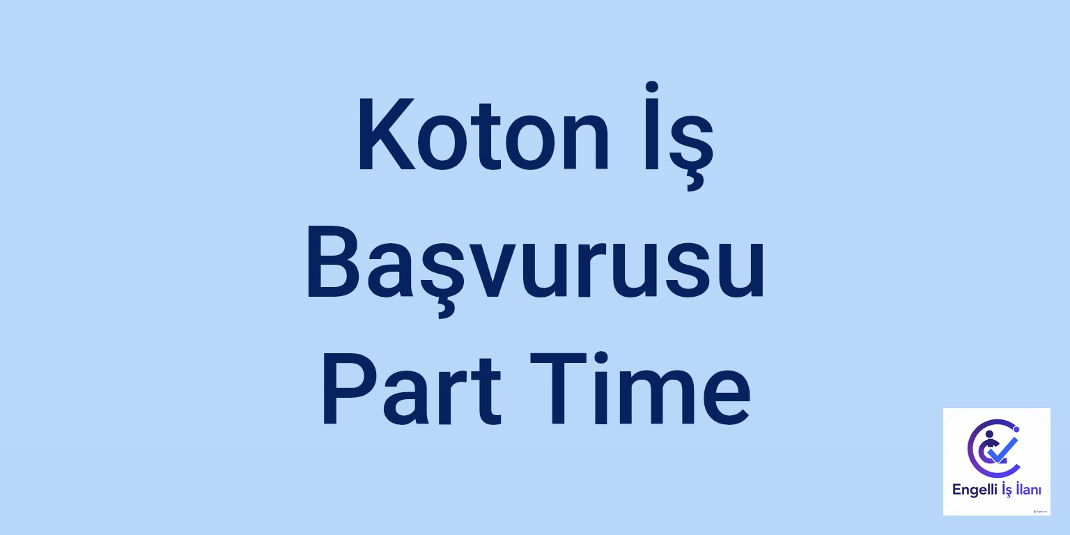 Koton İş Başvurusu Part Time