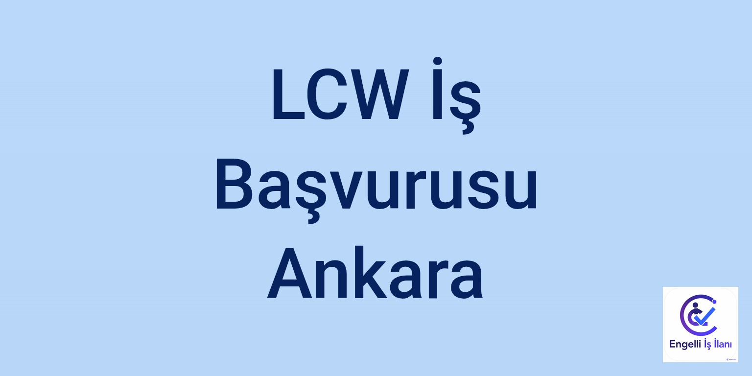 LCW İş Başvurusu Ankara