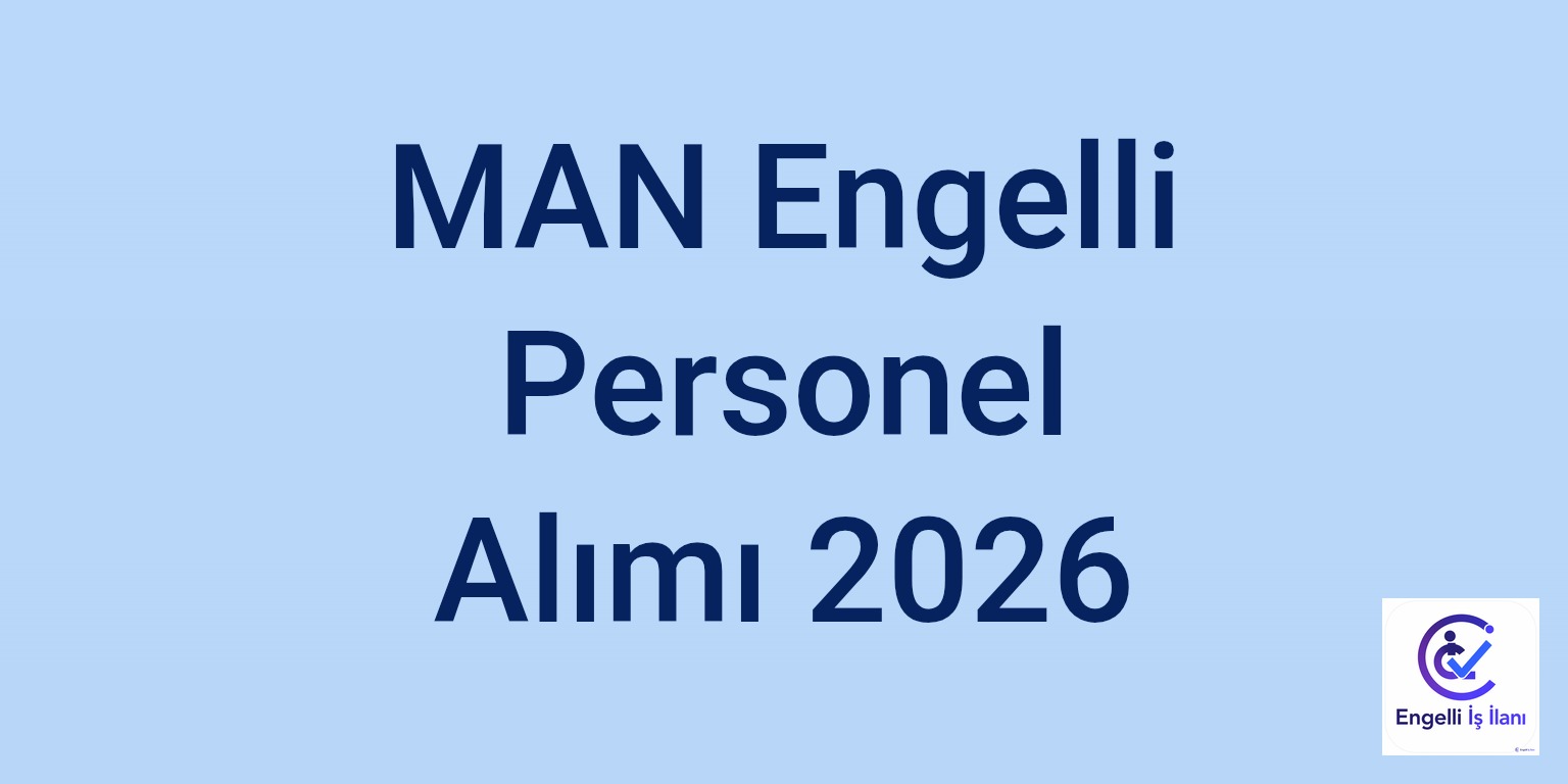 MAN Engelli Personel Alımı 2026