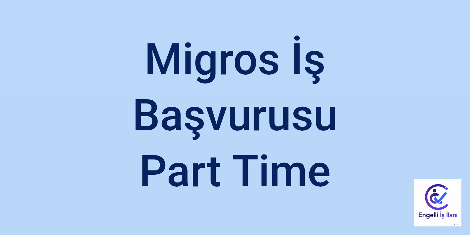 Migros İş Başvurusu Part Time