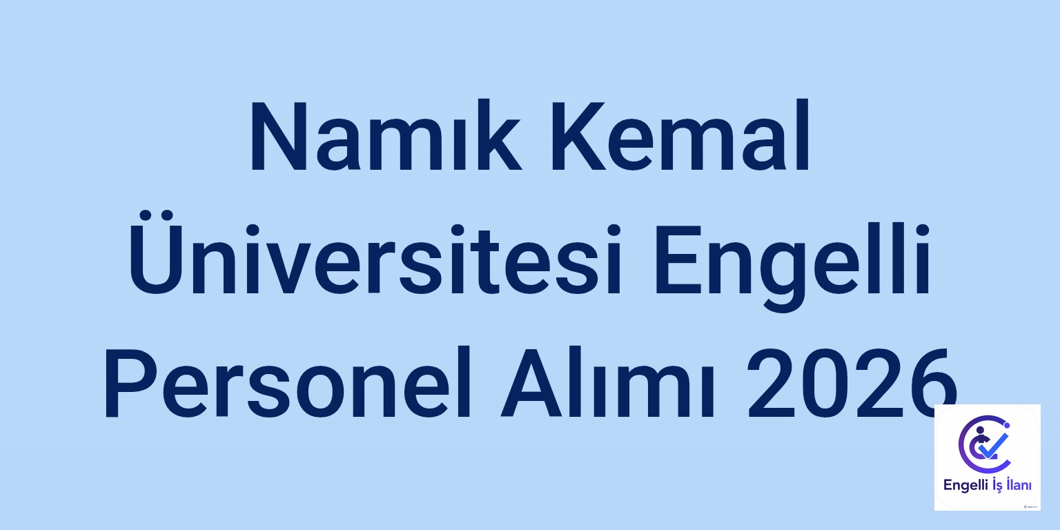 Namık Kemal Üniversitesi Engelli Personel Alımı 2026