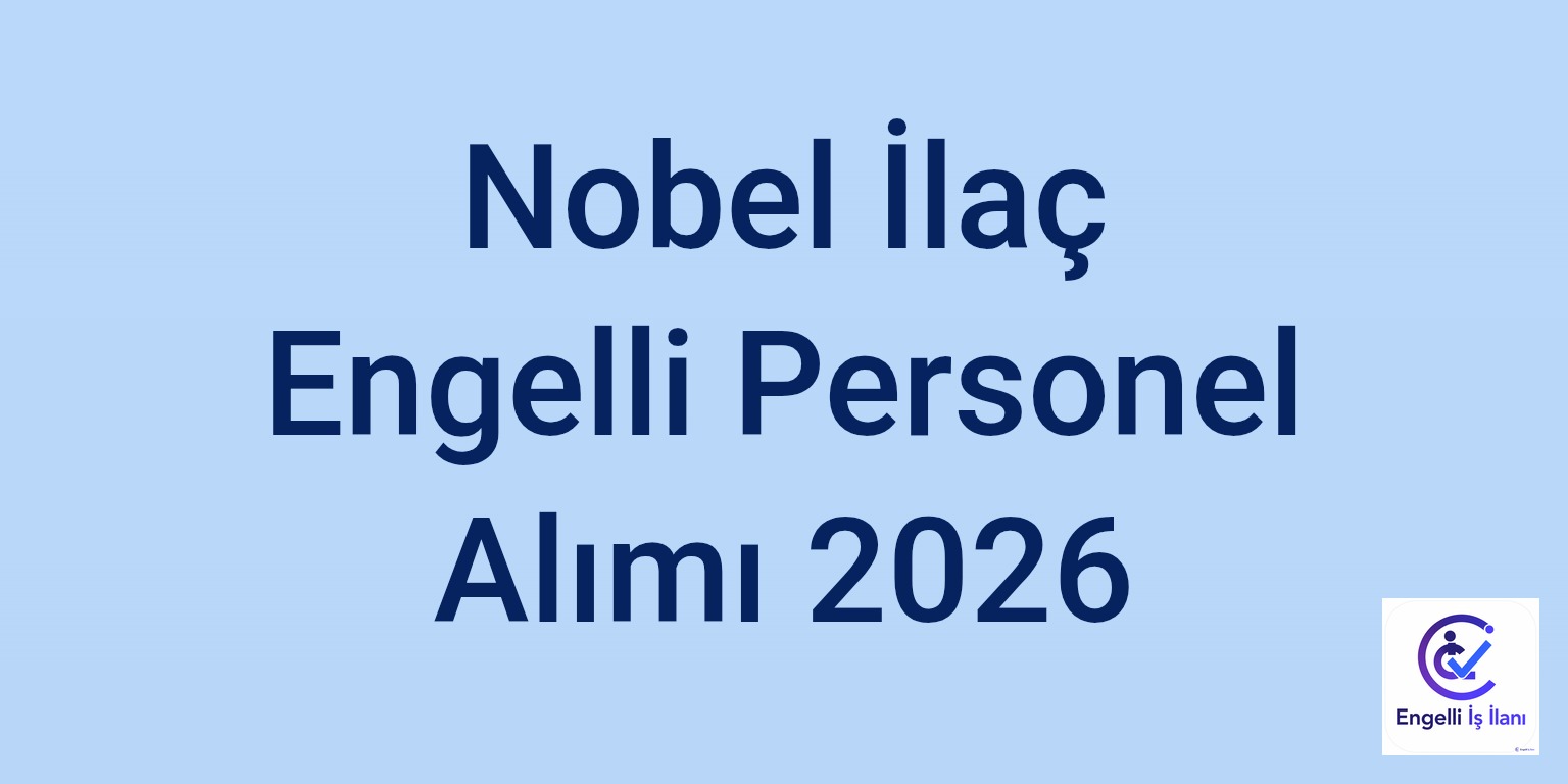 Nobel İlaç Engelli Personel Alımı 2026