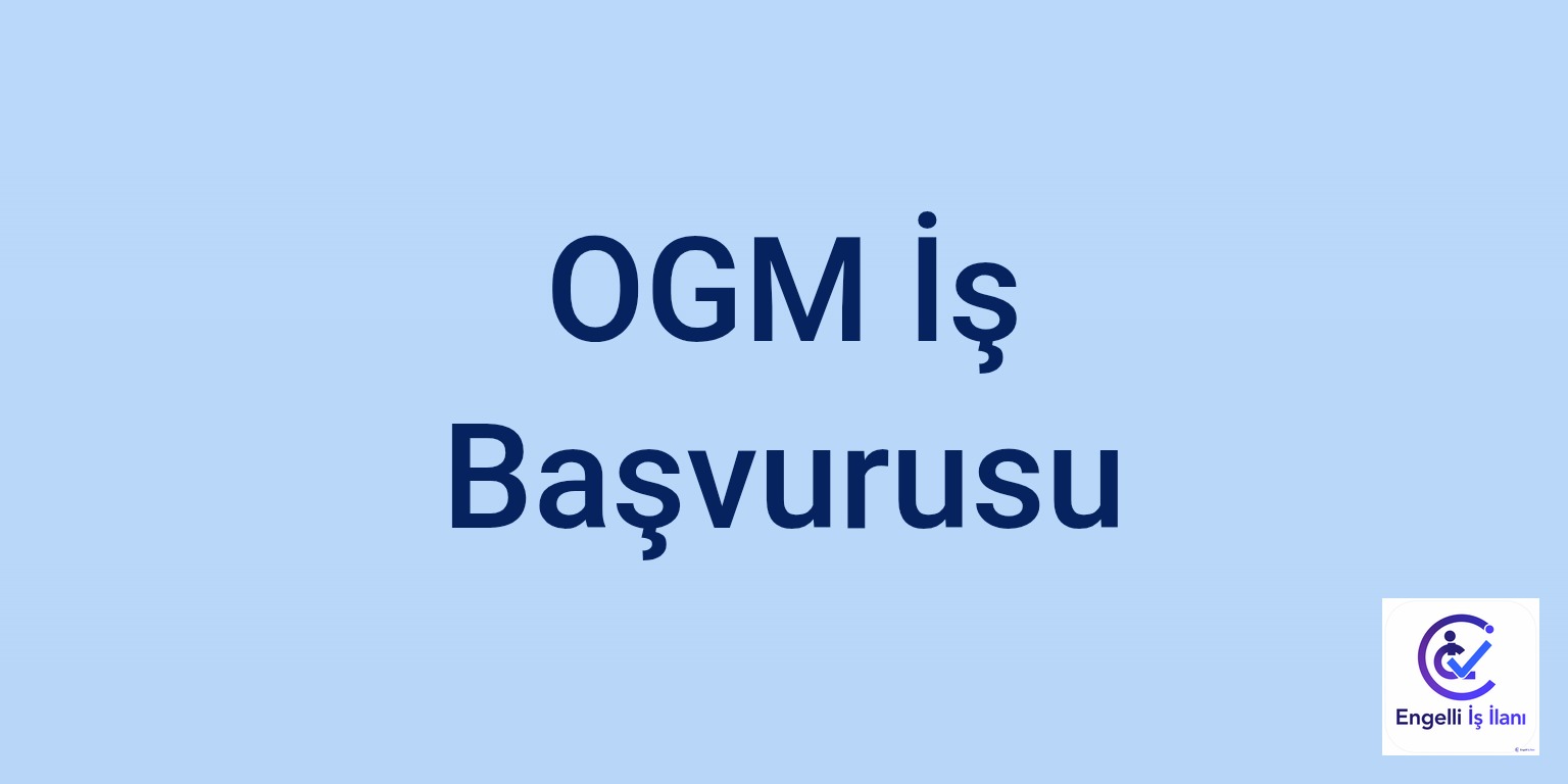 OGM İş Başvurusu