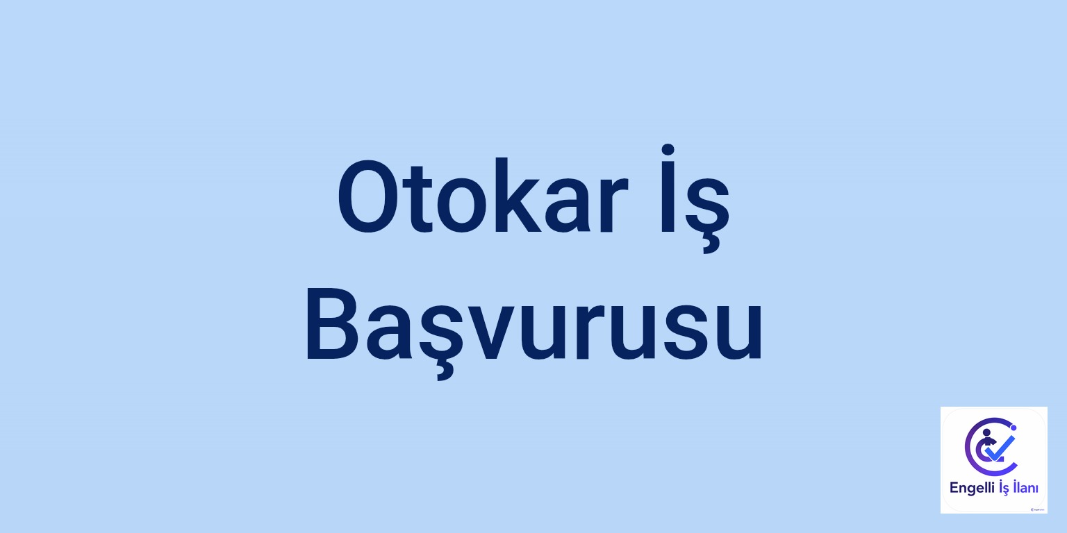 Otokar İş Başvurusu