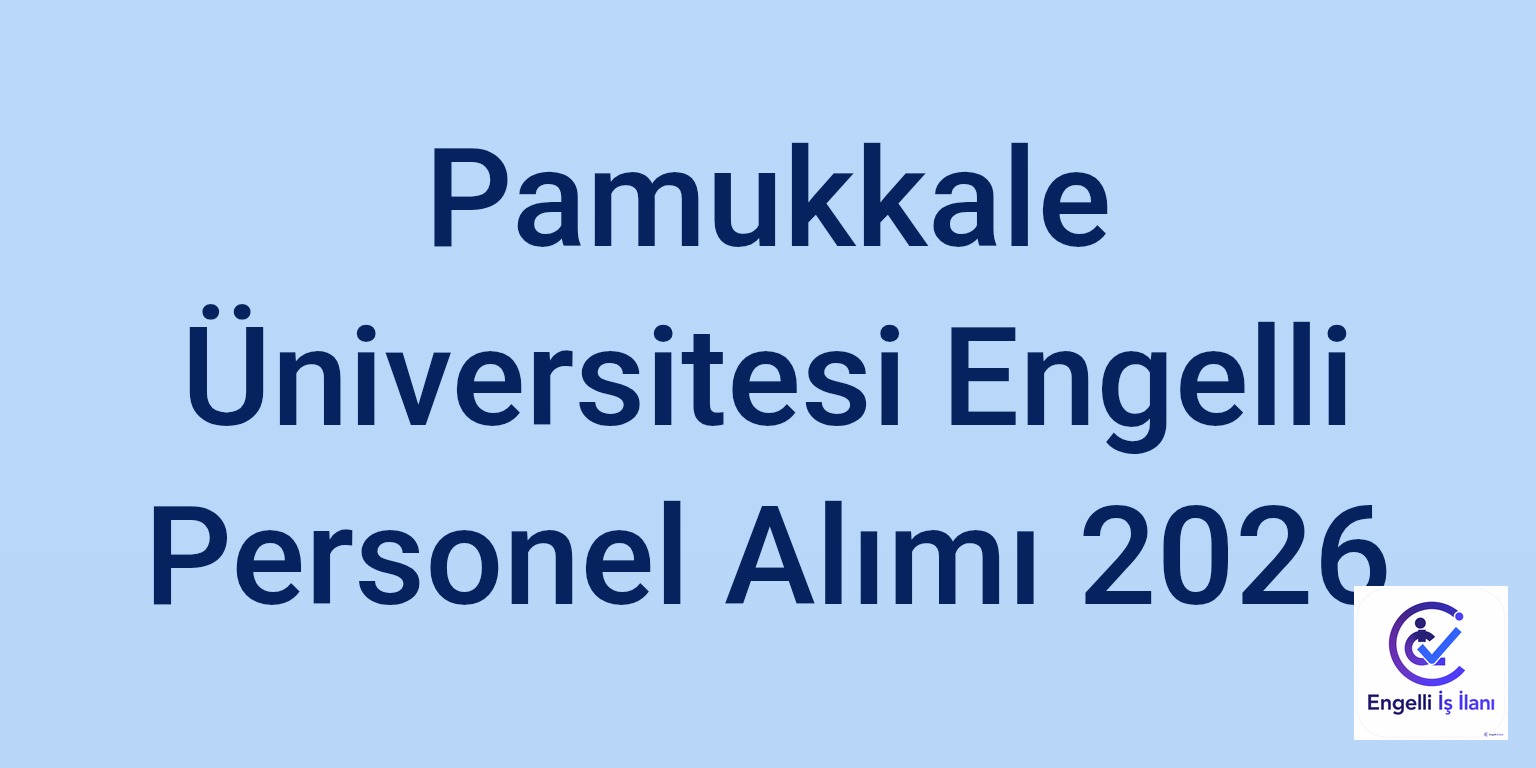 Pamukkale Üniversitesi Engelli Personel Alımı 2026