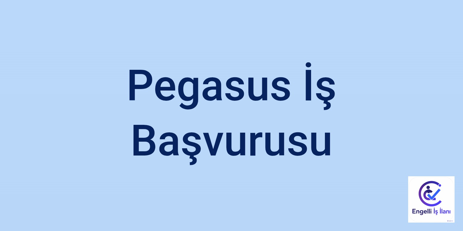 Pegasus İş Başvurusu
