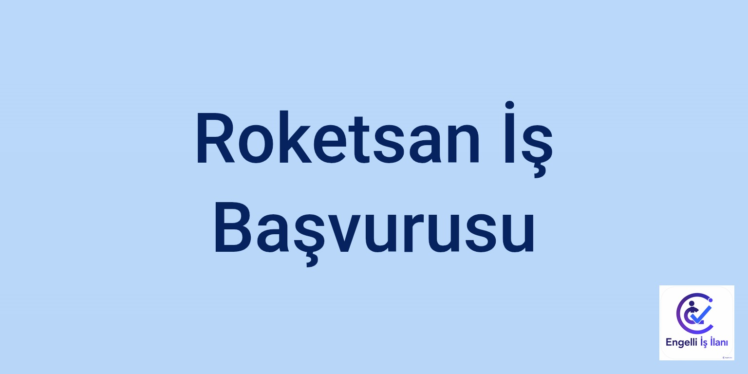 Roketsan İş Başvurusu