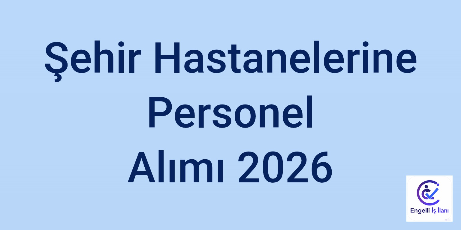 Şehir Hastanelerine Personel Alımı 2026