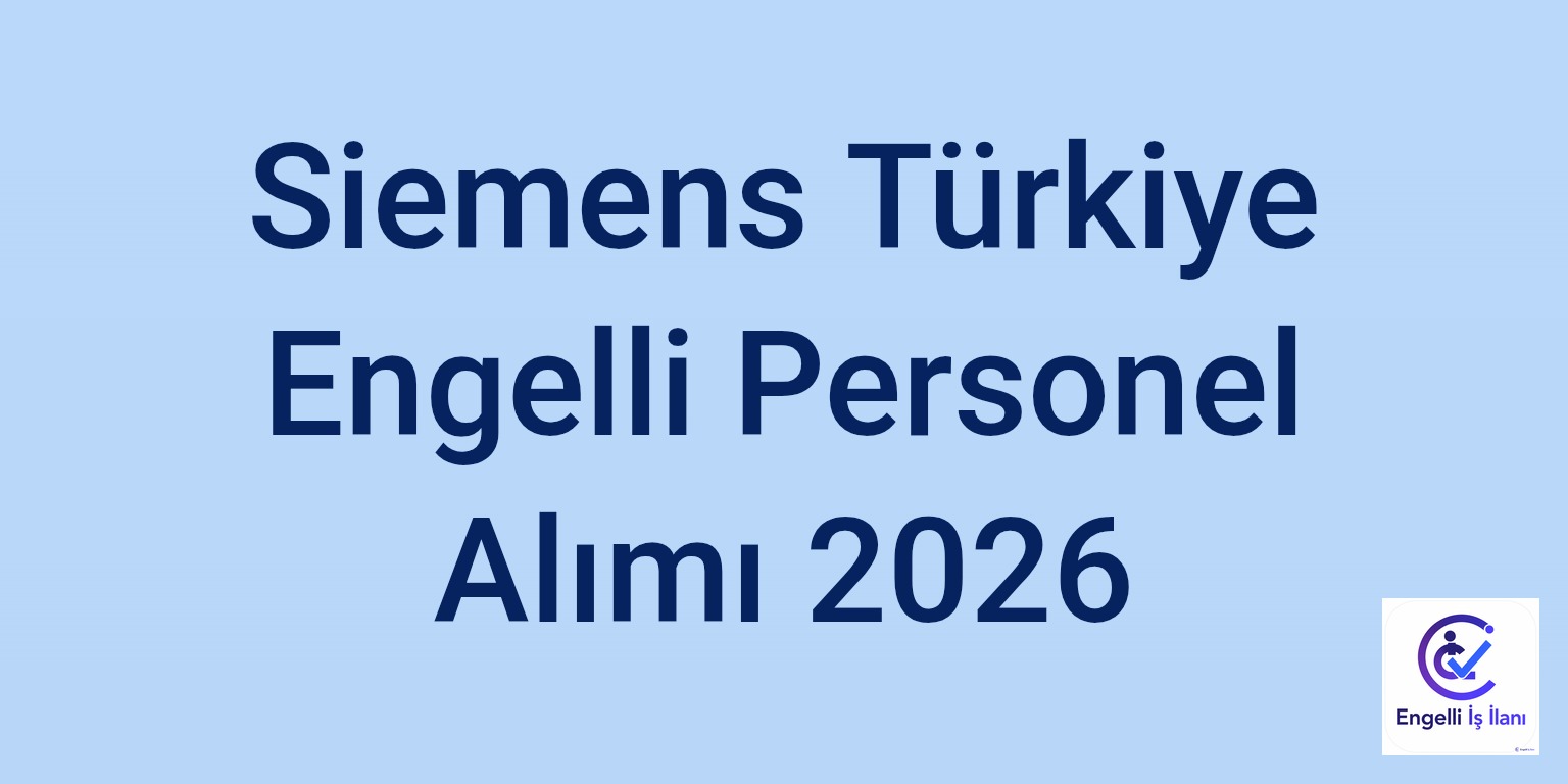 Siemens Türkiye Engelli Personel Alımı 2026