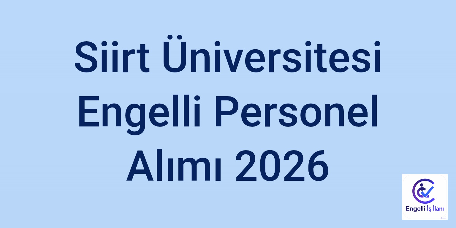 Siirt Üniversitesi Engelli Personel Alımı 2026