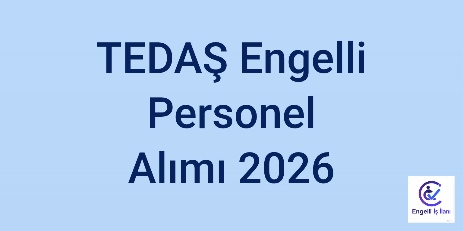 TEDAŞ Engelli Personel Alımı 2026