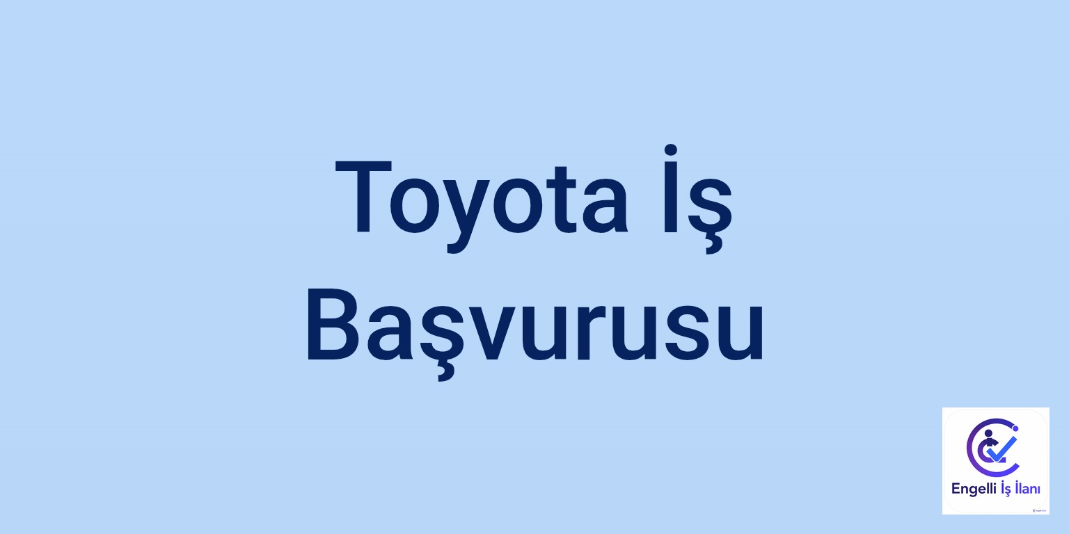 Toyota İş Başvurusu