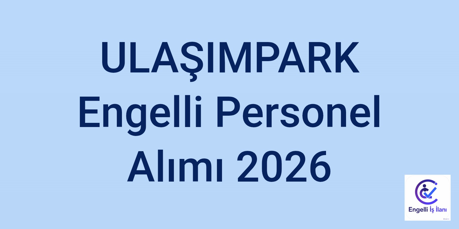 ULAŞIMPARK Engelli Personel Alımı 2026